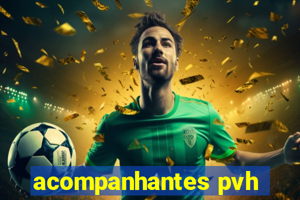 acompanhantes pvh